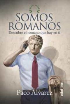 Libro, Audiolibro Somos Romanos: Descubre El Romano Que Hay En Ti Somos Romanos: Descubre El Romano Que Hay En Ti