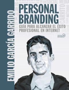 Libro, Audiolibro Personal Branding. Guía Para Alcanzar El Éxito Profesional En Internet Personal Branding. Guía Para Alcanzar El Éxito Profesional En Internet