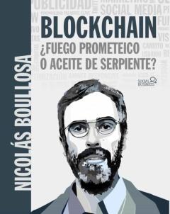 Blockchain: ¿Fuego Prometeico O Aceite De Serpiente? (Social Media)