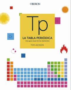 La Tabla Periodica: Una Guia Visual De Los Elementos (Libros Singulares)