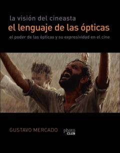 La Visión Del Cineasta. El Lenguaje De Las Ópticas
