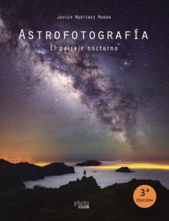 Libro, Audiolibro Astrofotografia. El Paisaje Nocturno (Photoclub) Astrofotografia. El Paisaje Nocturno (Photoclub)