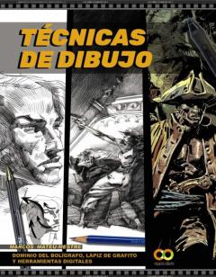 Tecnicas De Dibujo: Dominio Del Bolígrafo, Lapiz De Grafito Y Herramientas Digitales (Espacio De Diseño)