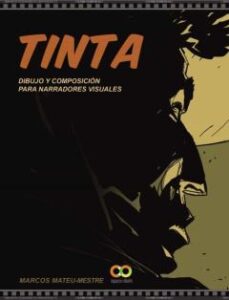 Tinta: Dibujo Y Composicion Para Narradores Visuales (Espacio De Diseño)