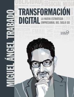 Libro, Audiolibro Transformacion Digital: La Nueva Estrategia Empresarial Del Siglo Xxi (Social Media) Transformacion Digital: La Nueva Estrategia Empresarial Del Siglo Xxi (Social Media)