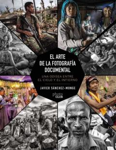 Libro, Audiolibro El Arte De La Fotografia Documental: Una Odisea Entre El Cielo Y El Infierno (Phoclub) El Arte De La Fotografia Documental: Una Odisea Entre El Cielo Y El Infierno (Phoclub)
