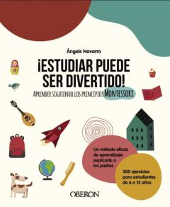 ¡Estudiar Puede Ser Divertido!: Aprender Siguiendo Los Principios Montessori
