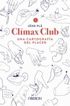Libro, Audiolibro Climax Club. Una Cartografia Del Placer (Libros Singulares) Climax Club. Una Cartografia Del Placer (Libros Singulares)