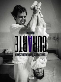 Curarte: 40 Años Fotografiando La Sanidad Española (Photoclub)