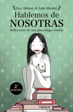 Libro, Audiolibro Hablemos De Nosotras: Reflexiones De Una Ginecologa Rebelde Hablemos De Nosotras: Reflexiones De Una Ginecologa Rebelde