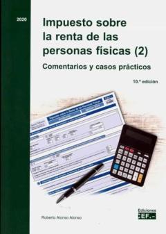 Impuesto Sobre La Renta De Las Personas Físicas: Comentarios Y Casos Prácticos (5ª Ed.)