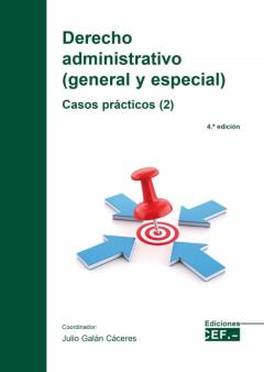Derecho Administrativo (General Y Especial). Casos Prácticos, Tomo Ii