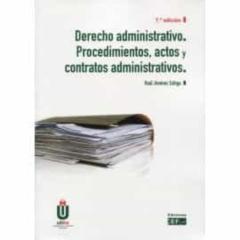 Derecho Administrativo. Procedimientos, Actos Y Contratos Administrativos