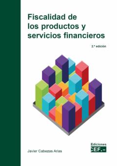 Fiscalidad De Los Productos Y Servicios Financieros (2ª Ed.)