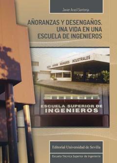 Añoranzas Y Desengaños. Una Vida En Una Escuela De Ingenieros