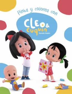 Pinta Y Colorea Con Cleo Y Cuquín (Cleo Y Cuquín. Actividades)