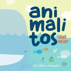 Animalitos Del Mar : Un Libro Rimado