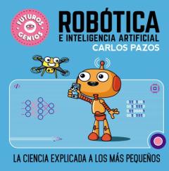 Libro, Audiolibro Robotica E Inteligencia Artificial (Futuros Genios 5) Robotica E Inteligencia Artificial (Futuros Genios 5)