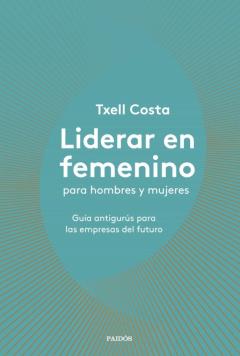 Libro, Audiolibro Liderar En Femenino Para Hombres Y Mujeres Liderar En Femenino Para Hombres Y Mujeres