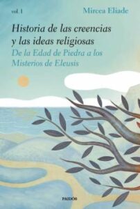 Historia De Las Creencias Y Las Ideas Religiosas (I)