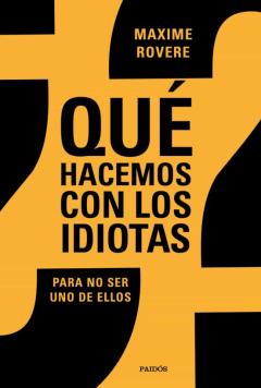 ¿Que Hacemos Con Los Idiotas?
