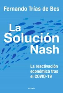 La Solucion Nash: La Reactivacion Economica Tras El Covid-19