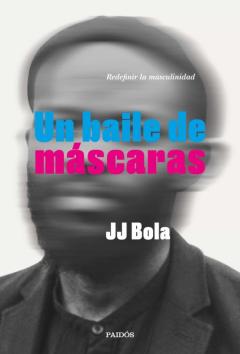 Libro, Audiolibro Un Baile De Mascaras: Redefinir La Masculinidad Un Baile De Mascaras: Redefinir La Masculinidad