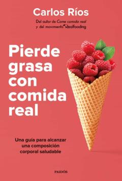 Pierde Grasa Con Comida Real
