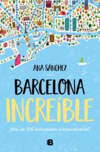 Barcelona Increible: Mas De 100 Actividades Extrairdinarias
