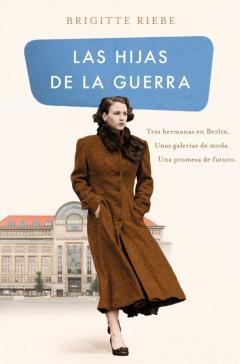 Libro, Audiolibro Las Hijas De La Guerra (Las Hermanas De Kudamm 1) Las Hijas De La Guerra (Las Hermanas De Kudamm 1)