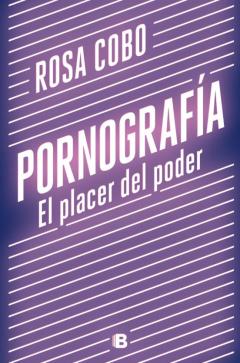 Pornografía. El Placer Del Poder