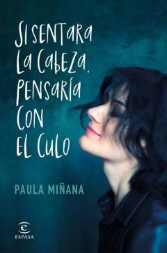 Libro, Audiolibro Si Sentara La Cabeza, Pensaría Con El Culo Si Sentara La Cabeza, Pensaría Con El Culo