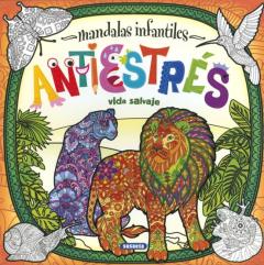 Libro, Audiolibro Mandalas Infantiles Antiestres. Vida Salvaje Mandalas Infantiles Antiestres. Vida Salvaje