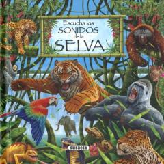 Libro, Audiolibro Escucha Los Sonidos De La Selva (Los Sonidos De La Naturaleza) Escucha Los Sonidos De La Selva (Los Sonidos De La Naturaleza)