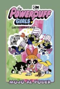 Las Supernenas. 2. Mojos Al Poder