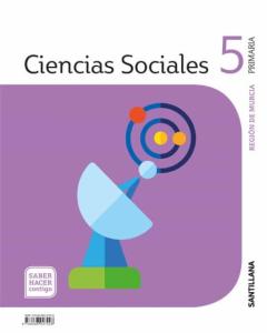 Libro, Audiolibro Ciencias Sociales 5º Educacion Primaria Murcia Saber Hacer Ed 2019 Cast. Ciencias Sociales 5º Educacion Primaria Murcia Saber Hacer Ed 2019 Cast.