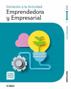 Iniciacion A La Actividad Emprendedora Y Empresarial Serie Emprende Nivel I (1º Eso). Saber Hacer Contigo