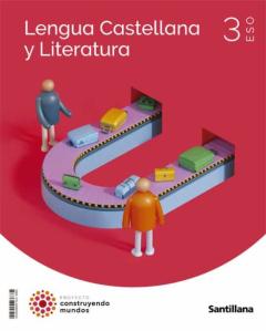 Lengua Y Literatura 3º Eso Construyendo Mundos Ed 2022