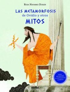Las Metamorfosis De Ovidio Y Otros Mitos (Para Entender La Mitolo Gía Clásica)