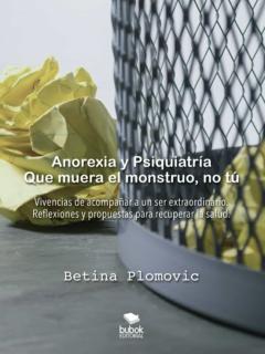 Libro, Audiolibro Anorexia Y Psiquiatría: Que Muera El Monstruo, No Tú Anorexia Y Psiquiatría: Que Muera El Monstruo, No Tú