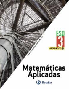 Generación B Matemáticas Aplicadas 3º Eso Aragón / Asturias / Canarias / Cantabria / Castilla Y León /     Castilla-La Mancha / Ceuta / Comunidad Valenciana / Extremadura /Galic