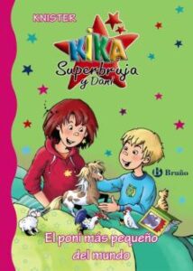 El Poni Mas Pequeño Del Mundo (Kika Superbruja Y Dani)