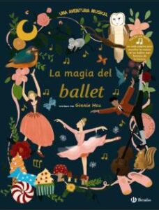 La Magia Del Ballet: Una Aventura Musical