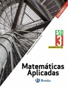 Generación B Matemáticas Aplicadas 3º Eso (3 Volúmenes) Aragón / Asturias / Canarias / Cantabria / Castilla Y León /     Castilla-La Mancha / Ceuta / Comunidad Valenciana / Extremadura /Galic