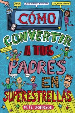 Libro, Audiolibro Mis Padres Y Yo 5 :Como Convertir A Tus Padres En Superestrellas Mis Padres Y Yo 5 :Como Convertir A Tus Padres En Superestrellas