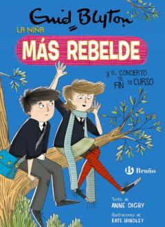 Enid Blyton. La Niña Más Rebelde, 8. La Niña Más Rebelde Y El Concierto De Fin De Curso