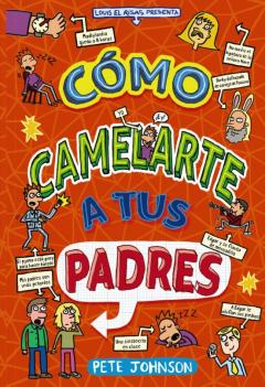 Libro, Audiolibro Cómo Camelarte A Tus Padres Cómo Camelarte A Tus Padres