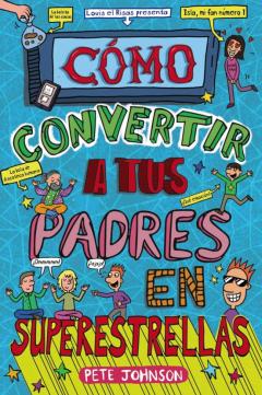 Cómo Convertir A Tus Padres En Superestrellas