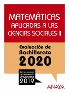 Matematicas Aplicadas A Las Ciencias Sociales Ii: Evaluacion De Bachillerato 2020 – Prueba Acceso Universidad