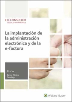 La Implantación De La Administración Electrónica Y De La E-Factur A (2.ª Ed.)